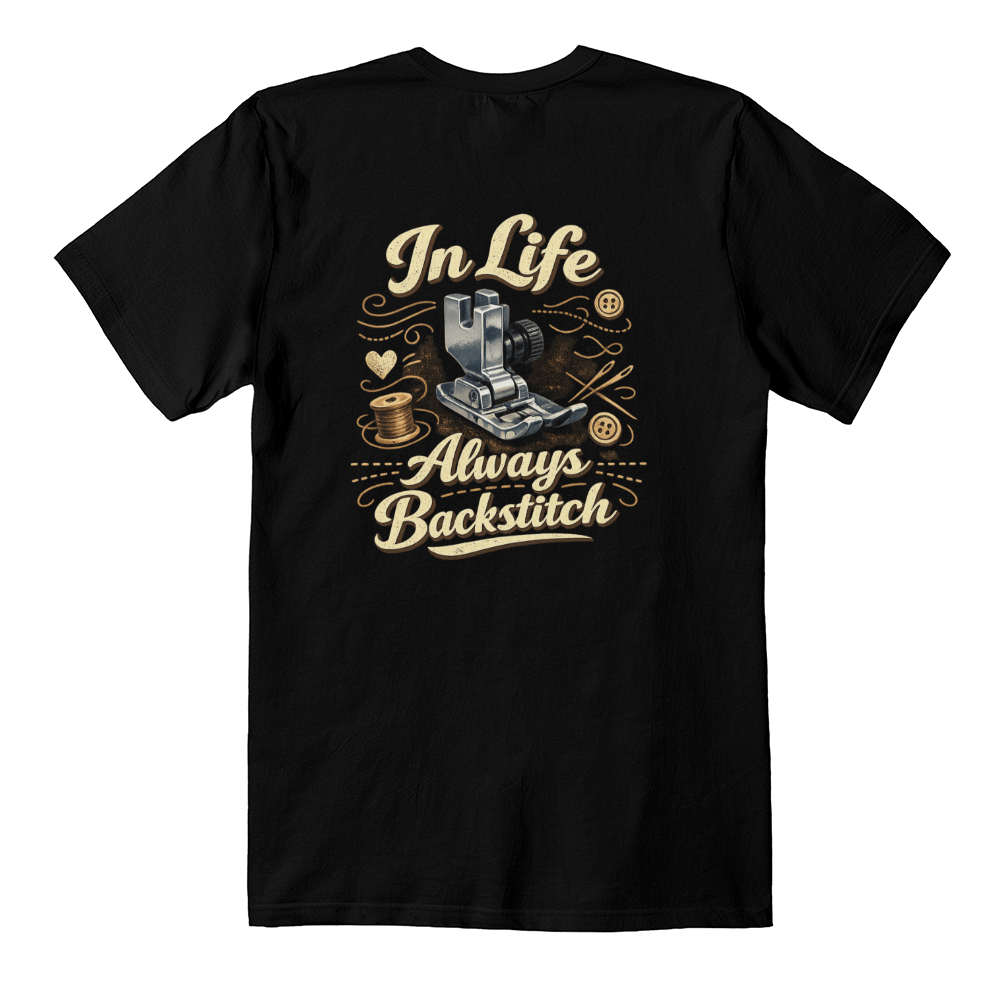 In Life Always Backstitch Funny Sewing T-Shirt