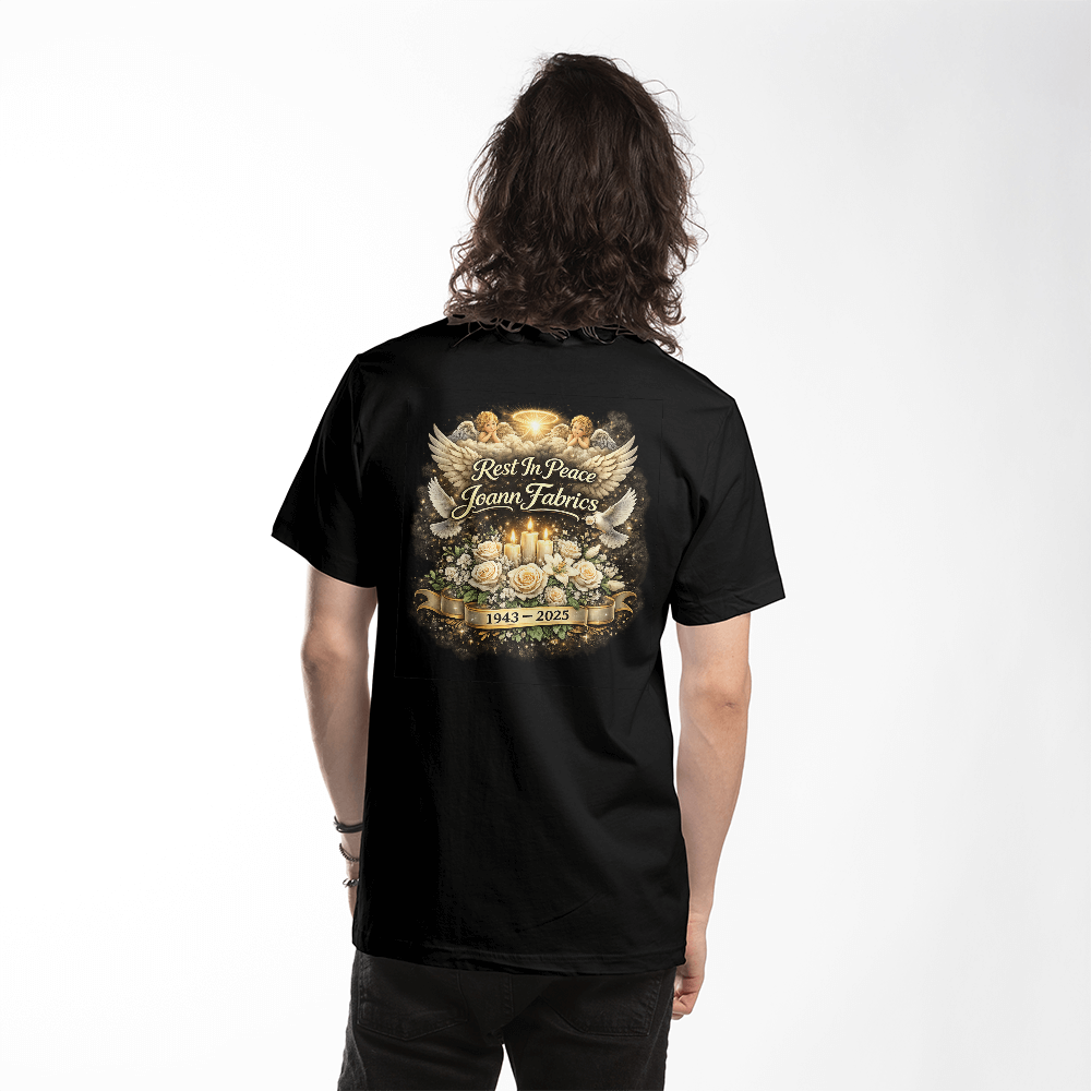 Rest In Peace Joann Fabrics Memorial T-Shirt Back Print