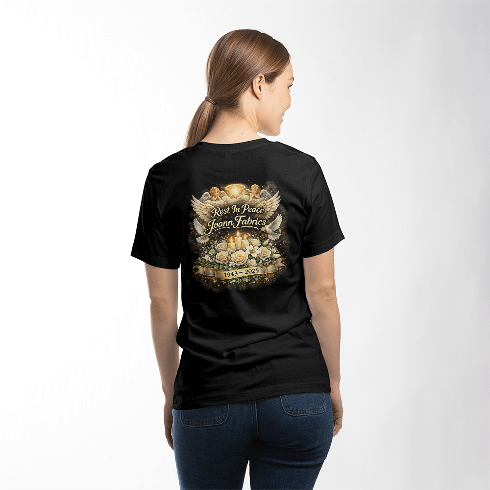 Rest In Peace Joann Fabrics Memorial T-Shirt Back Print
