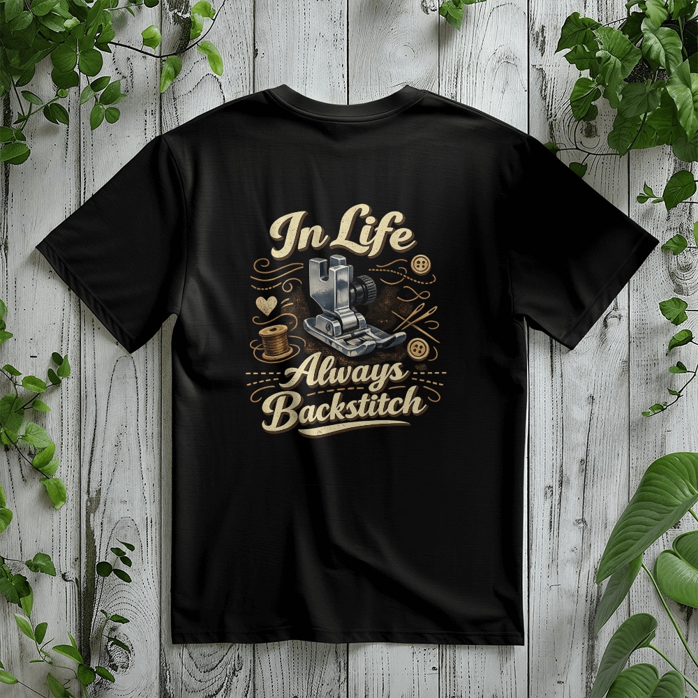 In Life Always Backstitch Funny Sewing T-Shirt