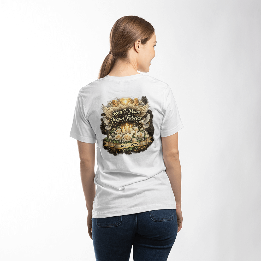 Rest In Peace Joann Fabrics Memorial T-Shirt Back Print