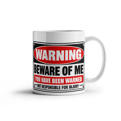 Warning Beware of Me Coffee Mug