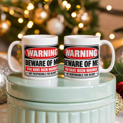 Warning Beware of Me Coffee Mug