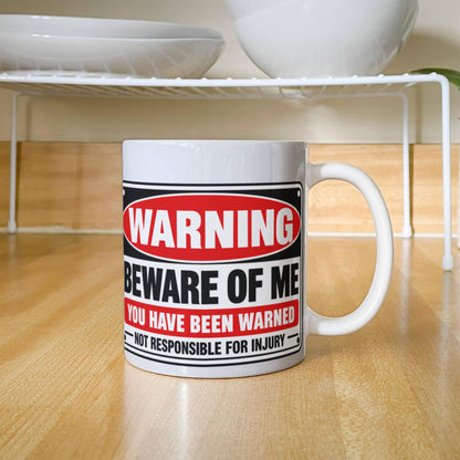 Warning Beware of Me Coffee Mug