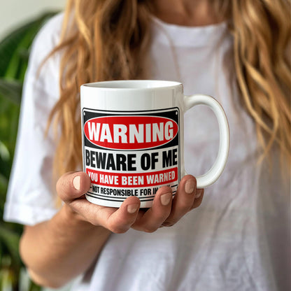 Warning Beware of Me Coffee Mug