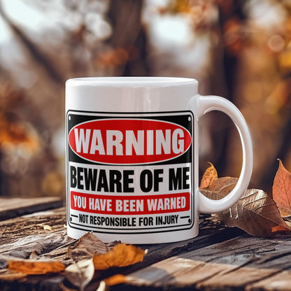 Warning Beware of Me Coffee Mug