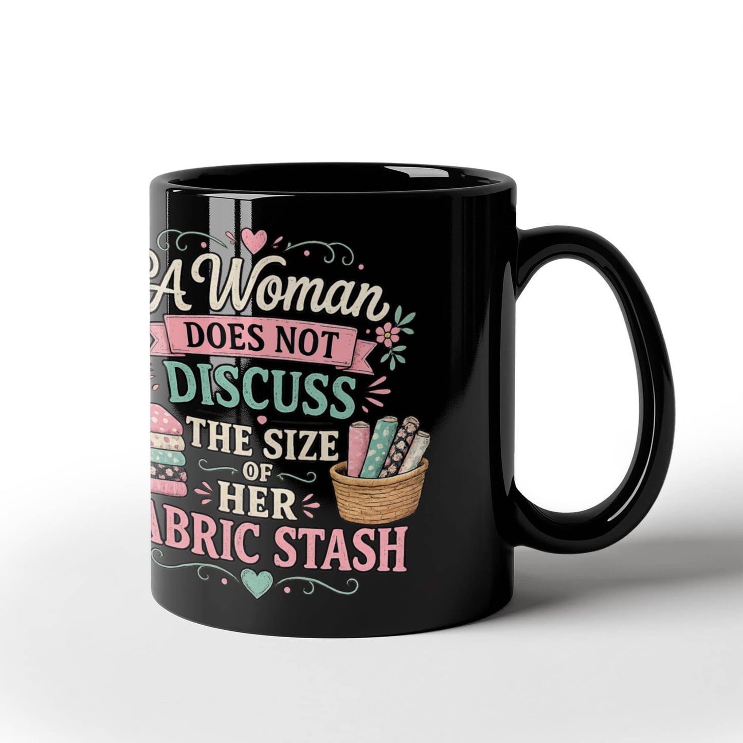 A Woman Does not Discuss the Size of Fabric Stash Funny Sewing Coffee Mug