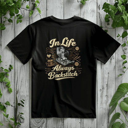 In Life Always Backstitch Funny Sewing T-Shirt - Mary Jo Fabrics