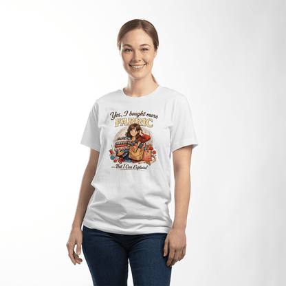 Yes I Bought More Fabric Funny Sewing T-Shirt Brunette - Mary Jo Fabrics